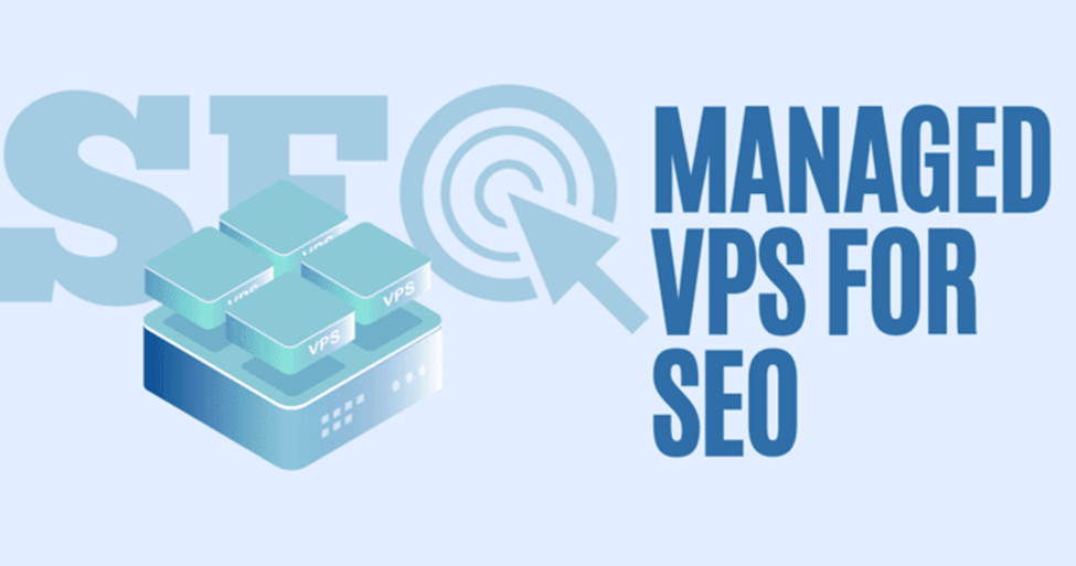 Managed VPS for SEO to Improving Search Engine Rankings