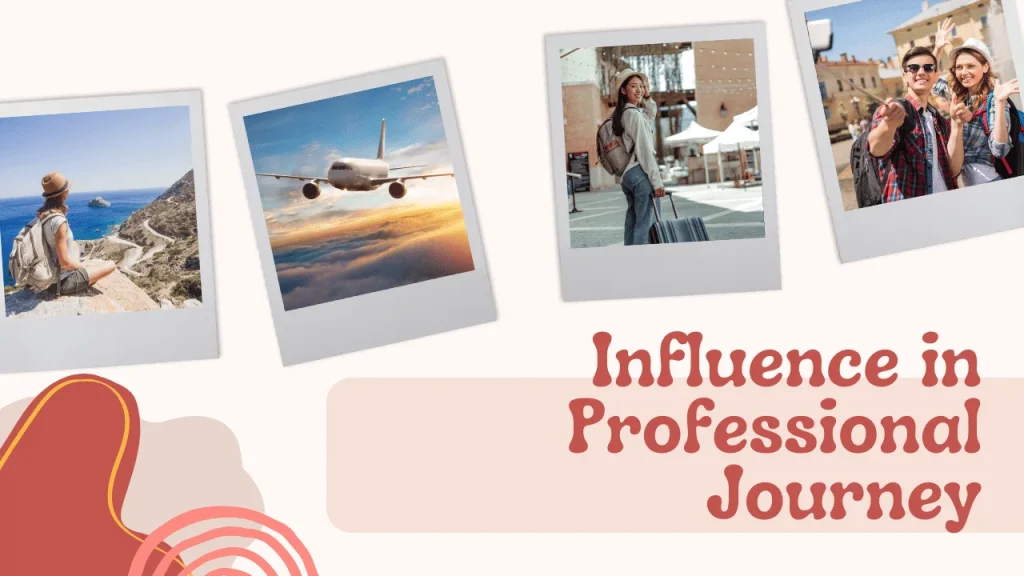 6. Influence in Professional Journey