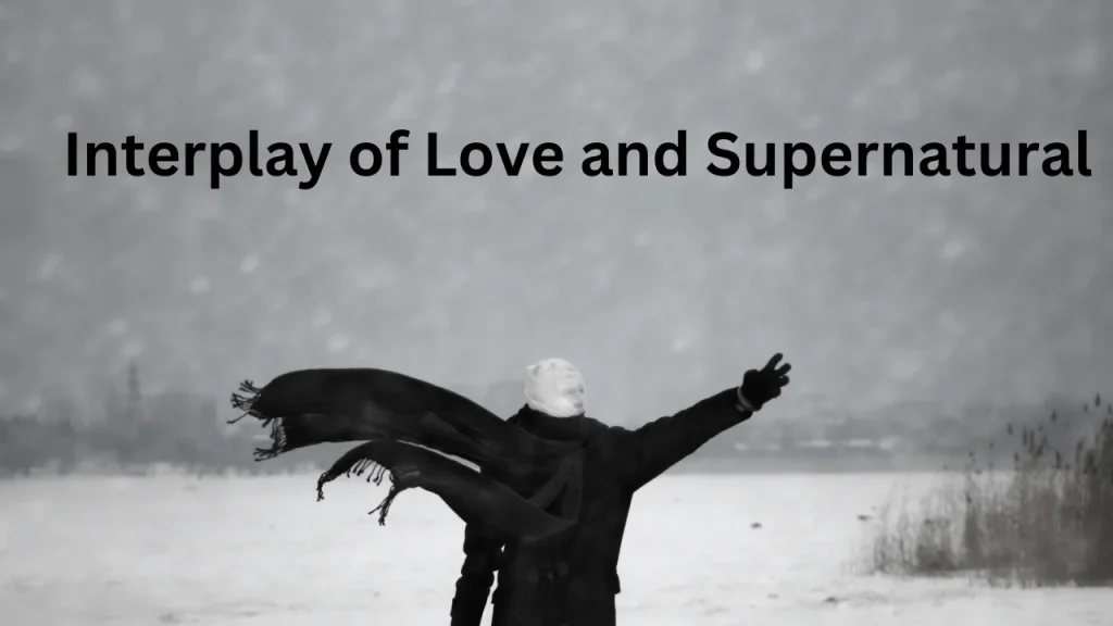 Interplay of Love and Supernatural