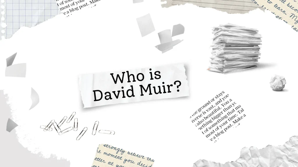 Who is David Muir?