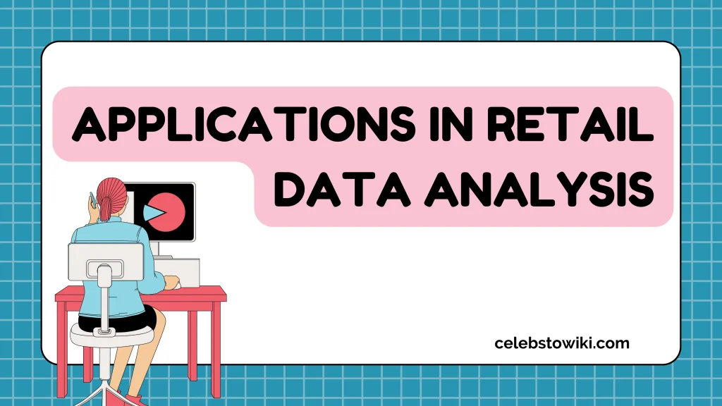 Applications in Retail Data Analysis: