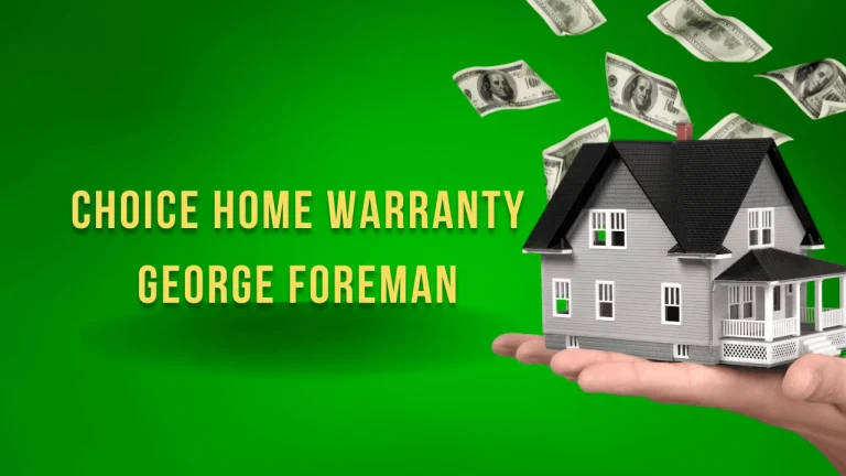 Choice Home Warranty George Foreman: A Case Study