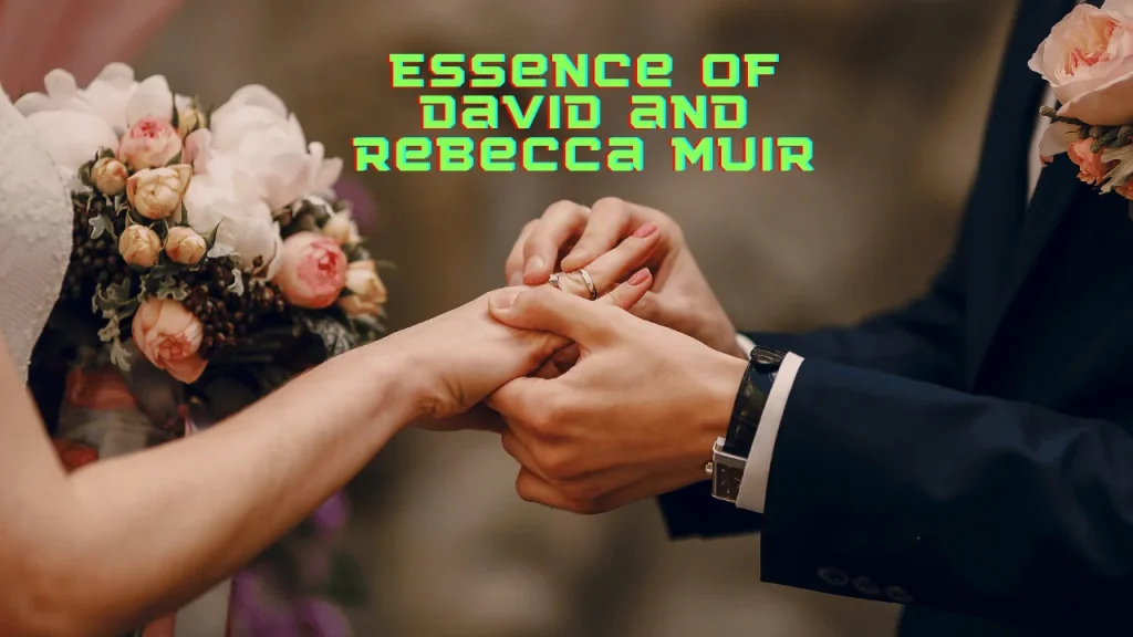 Essence of David and Rebecca Muir