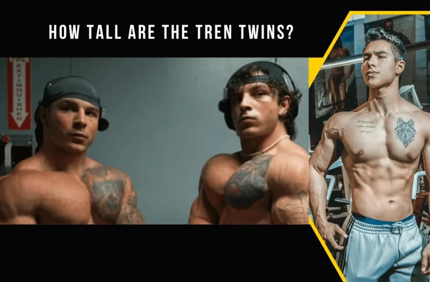 How Tall Are The Tren Twins?