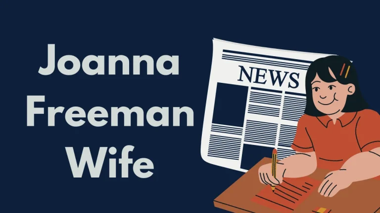 Joanna Freeman Wife: A Brief Info