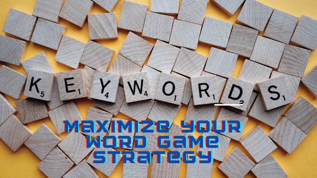 Maximize Your Word Game Strategy