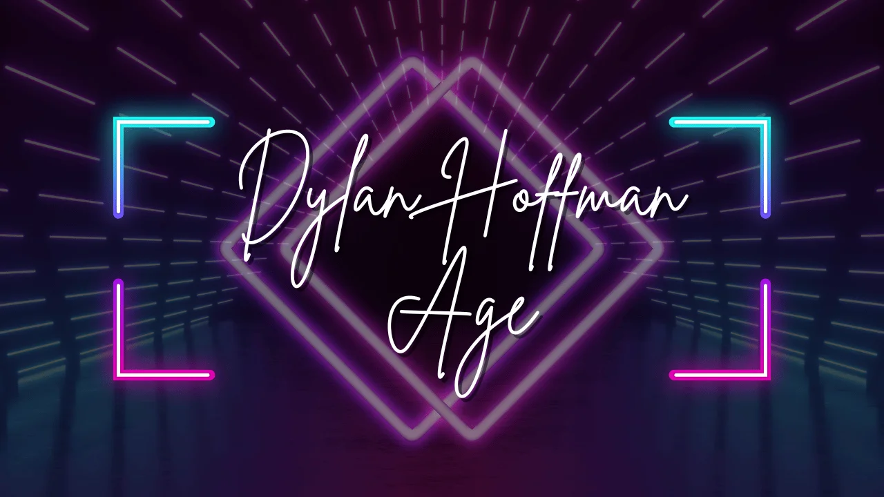 Dylan Hoffman Age