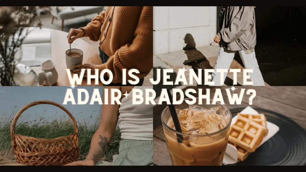 Who is Jeanette Adair Bradshaw?
