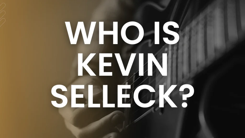 Who is Kevin Selleck?