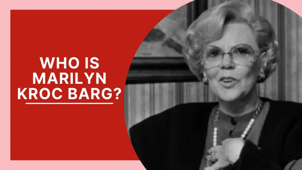 Who is Marilyn Kroc Barg?