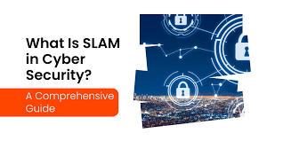 Comprehending SLAM Cyber Security: An Extensive Strategy for Digital Safeguarding
