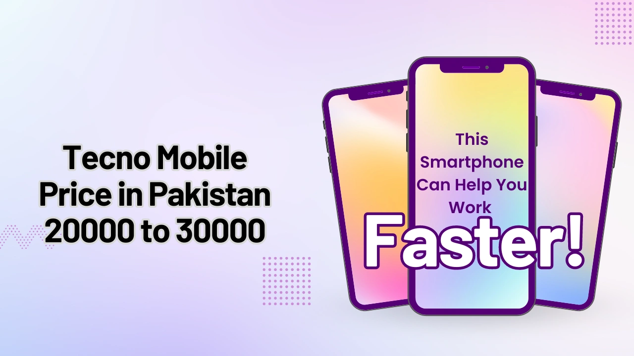 Tecno Mobile Price in Pakistan 20000 to 30000