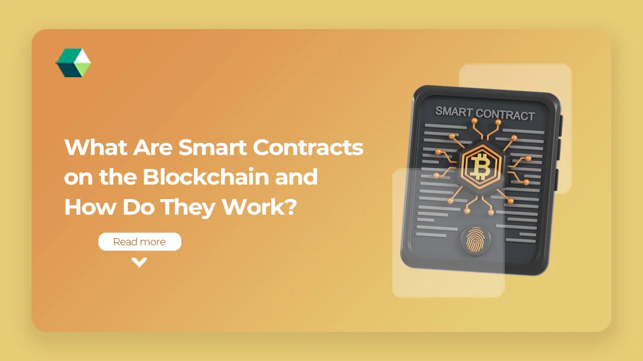 What Are Smart Contracts on the Blockchain and How Do They Work?