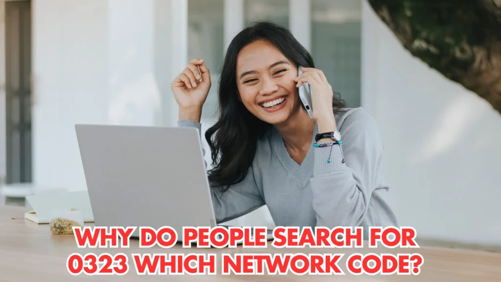 Why Do People Search for 0323 Which Network Code